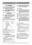 Page 1212
DEUTSCHDE
1 ALLGEMEINES
Dieses Symbol kennzeichnet eine WAR-
NUNG. Ein Nichtbefolgen der Anwei-
sungen kann Personen- und/oder 
Sachschäden nach sich ziehen.
Vor der Montage sind diese Anleitung 
sowie die beigefügte Broschüre „SI-
CHERHEITSHINWEISE“ aufmerk-
sam durchzulesen.
2 MONTAGE
Um Sach- und Personenschäden auszu-
schließen, darf das Gerät erst nach 
Ausführen aller Maßnahmen in dieser 
Anweisung eingesetzt werden.
2.1 ZUBEHÖRBEUTEL
Im Lieferumfang der Maschine befindet sich ein 
Beutel mit...