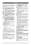 Page 2222
ITALIANOIT
Durante il montaggio. Vedere 5. Prima collegare il 
cavo rosso al morsetto positivo della batteria (+). 
Quindi, collegare il cavo ne ro al morsetto negativo 
della batteria (-).
La batteria potrebbe andare in corto-
circuito o danneggiarsi se i cavi vengo-
no scollegati/collegati nellordine 
inverso.
Lalternatore e la batteria si danneggia-
no se i cavi vengon o scambiati tra loro.
Serrare saldamente i cavi. I cavi allen-
tati possono causare incendi.
Non azionare mai il motore se la...