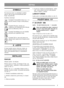Page 77
EŠTINACZ
SYMBOLY
Na stroji jsou umíst ny následující symboly
upozor ující na opat ení nezbytná pro jeho
bezpe né používání.
Symboly znamenají:
Výstraha! P ed použitím stroje si p e t te
návod k obsluze a bezpe nostní pokyny.
Výstraha! Pracujte v dostate né
vzdálenosti od p ihlížejících lidí. Dávejte
pozor na odhozené p edm ty.
Výstraha! Nevkládejte ruce ani chodidla
pod podvozek zapnutého stroje.
Výstraha! Než za nete stroj opravovat,
odpojte kabel zapalování od zapalovacích
sví ek.
DLEŽITÉ
N které...