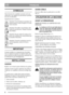 Page 66
FRANÇAISFR
SYMBOLES
Vous trouverez les symboles suivants sur la ma-
chine pour vous rappeler les précautions à prendre
lors de son utilisation.
Signification des symboles :
Attention! Avant dutiliser la machine, lire
attentivement le mode demploi et le man-
uel de sécurité.
Attention! Travailler à une distance suff-
isante de toute présence. Danger de projec-
tion dobjets.
Attention! Ne pas mettre les mains et les
pieds sous le plateau de coupe pendant que
la machine fonctionne.
Attention! Avant de...