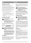 Page 88
FRANÇAISFR
CONSEILS DE TONTE
Avant de tondre le gazon, le débarrasser des
pierres, jouets ou autres objets durs.
Une machine munie du système MULCHER coupe
lherbe, la hache finement puis la rejette dans le ga-
zon. Lherbe coupée nest donc pas ramassée.
Pour un fonctionnement optimal du système MUL-
CHER, respecter les règles suivantes :
1. Opérer à régime moteur élevé (pleins gaz).
2. Ne pas couper lherbe humide.
3. Ne pas couper lherbe trop courte. Nenlever au
maximum que le tiers de sa longueur.
4....