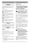 Page 77
POLSKIPL
SYMBOLE
Na maszynie znajduj si nast puj ce symbole,
których zadaniem jest przypominanie o
konieczno ci zachowania ostro no ci podczas jej
uywania.
Znaczenie symboli:
Ostrze enie! Przed przyst pieniem do
u ywania maszyny nale y zapozna si z
Instrukcj obsugi i instrukcj
bezpiecze stwa.
Ostrze enie! Przy maszynie powinien
znajdowa si tylko operator. Nale y
uwa a na przedmioty wyrzucane przez
wiruj ce ostrze.
Ostrze enie! Podczas pracy maszyny
nale y trzyma donie i stopy z dala od
platformy kosz...