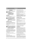 Page 5044
DEUTSCHDE
WA RT U N G
Vor jeglichen Servicemaßnahmen am 
Gerät ist stets 
-der Motor abzustellen
-der Zündschlüssel abzuziehen 
-das Zündkabel abzuziehen
-die Feststellbremse anzuziehen
-der Abtrieb auszukuppeln.
REINIGUNG
Achtung! Bei Hochdruckreinigung Strahl nicht di-
rekt auf das Getriebe richten.
Zur Verringerung der Brandgefahr:
- Halten Sie Motor, Schalldämpfer, 
Batterie und Kraftstofftank frei von 
Gras, Laub und Öl.
- Kontrollieren Sie die Maschine regel-
mäßig auf Öl- und/oder...