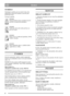 Page 44
CZÈESKY
SYMBOLY
Následující symboly jsou na stroji k tomu, aby
pøipomnìly nutnost být opatrný a pozorný pøi
pou¾ívání stroje.
Význam symbolù:
POZOR!
Pøed pou¾itím stroje si proètìte návod k
pou¾ití a bezpeènostní pøedpisy.
POZOR!
Nedávejte ruku nebo nohu pod kryt za
provozu stroje.
POZOR!
Dejte pozor na odhozené pøedmìty. Dr¾te
diváky z dosahu.
POZOR!
Pøed zapoèetím opravy vytáhnìte kabel
zapalování ze svíèky.
ÚVODEM
Zásuvka napínacího váleèku a perko napínacího
ramene je na základním stroji ve dvou...