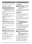 Page 55
DANSKDK
Aflast forlængerledningen i kabelholderen på sty-
ret. (fig. 7).
START/STOP AF MOTOR
Hold hænder og fødder på afstand af
den/de roterende kniv/knive. Hænder
eller fødder må aldrig sættes ind under
klippeskjoldet eller i udkaståbningen,
når motoren er i gang.
Ved start af motoren - tryk styret ned så forhjulene
løftes, og dermed bliver græsmodstanden i startø-
jeblikket mindre.
Man skal ikke koble motoren til og fra hele tiden,
eftersom hver motorstart udvikler høj varme, som
kan føre til...