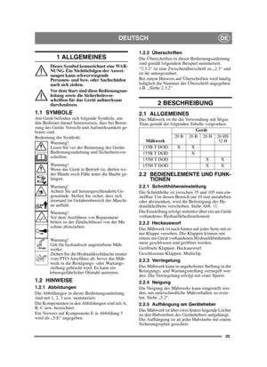 Page 2525
DEUTSCHDE
1 ALLGEMEINES
Dieses Symbol kennzeichnet eine WAR-
NUNG. Ein Nichtbefolgen der Anwei-
sungen kann schwerwiegende 
Personen- und bzw. oder Sachschäden 
nach sich ziehen.
Vor dem Start sind diese Bedienungsan-
leitung sowie die Sicherheitsvor-
schriften für das Gerät aufmerksam 
durchzulesen.
1.1 SYMBOLEAm Gerät befinden sich folgende Symbole, um 
den Bediener darauf hinzuweisen, dass bei Benut-
zung des Geräts Vorsicht und Aufmerksamkeit ge-
boten sind.
Bedeutung der Symbole:Warnung!
Lesen...