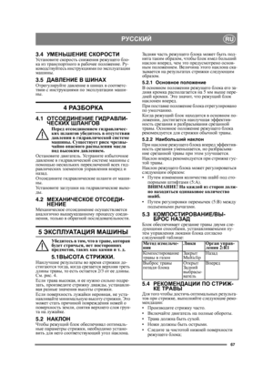 Page 6767
РУССКИЙRU
3.4УМЕНЬШЕНИЕ  СКОРОСТИУс т а н о в и т е  скорость  снижения  режущего бло -
ка  из  транспортного  в  рабочее  положение . Ру-
ко вод ст вуй те с ь  инструкциями  по  эксплуатации  
машины .
3.5ДАВЛЕНИЕ  В  ШИНАХОтрегулируйте  давление  в  шинах  в  соответс -
твии  с  инструкциями  по эксплуатации  маши-
ны .
4 РА З Б О Р К А
4.1 ОТСОЕДИНЕНИЕ  ГИДРАВЛИ -
ЧЕСКИХ  ШЛАНГОВ
Перед  отсоединением  гидравличес -
ких  шлангов  убедитесь  в  отсутствии  
давления  в  гидравлической  системе...