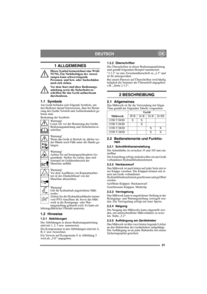 Page 2121
DEUTSCHDE
1 ALLGEMEINES
Dieses Symbol kennzeichnet eine WAR-
NUNG. Ein Nichtbefolgen der Anwei-
sungen kann schwerwiegende 
Personen- und bzw. oder Sachschäden 
nach sich ziehen.
Vor dem Start sind diese Bedienungs-
anleitung sowie die Sicherheitsvor-
schriften für das Gerät aufmerksam 
durchzulesen.
1.1 SymboleAm Gerät befinden sich folgende Symbole, um 
den Bediener darauf hinzuweisen, dass bei Benut-
zung des Geräts Vorsicht und Aufmerksamkeit ge-
boten sind.
Bedeutung der Symbole:
Warnung!
Lesen...