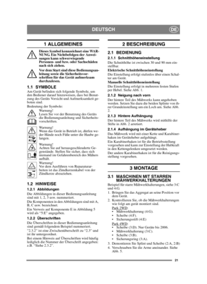 Page 2121
DEUTSCHDE
1 ALLGEMEINES
Dieses Symbol kennzeichnet eine WAR-
NUNG. Ein Nichtbefolgen der Anwei-
sungen kann schwerwiegende 
Personen- und bzw. oder Sachschäden 
nach sich ziehen.
Vor dem Start sind diese Bedienungsan-
leitung sowie die Sicherheitsvor-
schriften für das Gerät aufmerksam 
durchzulesen.
1.1 SYMBOLEAm Gerät befinden sich folgende Symbole, um 
den Bediener darauf hinzuweisen, dass bei Benut-
zung des Geräts Vorsicht und Aufmerksamkeit ge-
boten sind.
Bedeutung der Symbole:Warnung!
Lesen...