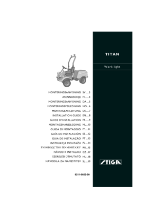 Page 1TITAN
Work light
8211-9022-90
MONTERINGSANVISNING
ASENNUSOHJE
MONTERINGSANVISNING
MONTERINGSVEILEDNING
MONTAGEANLEITUNG
INSTALLATION GUIDE
GUIDE DINSTALLATION
MONTAGEHANDLEIDING
GUIDA DI MONTAGGIO
GUÍA DE INSTALACIÓN
GUIA DE INSTALAÇÃO
INSTRUKCJA MONTAŻU
РУКОВОДСТВО ПО МОНТАЖУ
NÁVOD K INSTALACI
SZERELÉSI ÚTMUTATÓ
NAVODILA ZA NAMESTITEVSV .... 3
FI ..... 4
DA .... 5
NO ... 6
DE ..... 7
EN..... 8
FR...... 9
NL... 10
IT..... 11
ES .... 12
PT ... 13
PL .... 14
RU... 15
CZ .. 17
HU .. 18
SL .... 19 