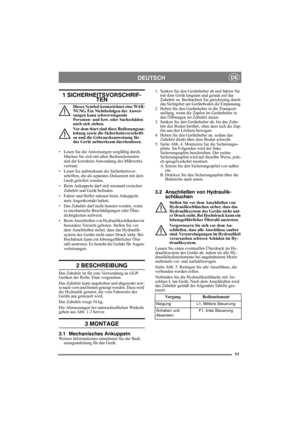 Page 1111
DEUTSCHDE
1 SICHERHEITSVORSCHRIF-TEN
Dieses Symbol kennzeichnet eine WAR-
NUNG. Ein Nichtbefolgen der Anwei-
sungen kann schwerwiegende 
Personen- und bzw. oder Sachschäden 
nach sich ziehen.
Vor dem Start sind diese Bedienungsan-
leitung sowie die Sicherheitsvorschrift-
en und die Gebrauchsanweisung für 
das Gerät aufmerksam durchzulesen.
• Lesen Sie die Anweisungen sorgfältig durch. 
Machen Sie sich mit allen Bedienelementen 
und der korrekten Anwendung des Mähwerks 
vertraut.
• Lesen Sie aufmerksam...