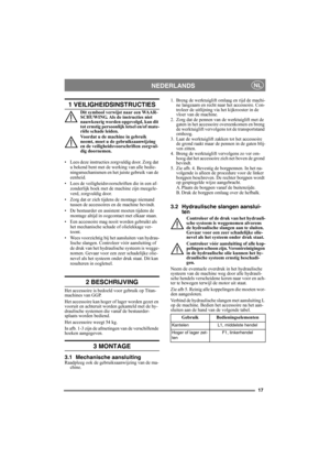 Page 1717
NEDERLANDSNL
1 VEILIGHEIDSINSTRUCTIES
Dit symbool verwijst naar een WAAR-
SCHUWING. Als de instructies niet 
nauwkeurig worden opgevolgd, kan dit 
tot ernstig persoonlijk letsel en/of mate-
riële schade leiden.
Voordat u de machine in gebruik 
neemt, moet u de gebruiksaanwijzing 
en de veiligheidsvoorschriften zorgvul-
dig doornemen.
• Lees deze instructies zorgvuldig door. Zorg dat 
u bekend bent met de werking van alle bedie-
ningsmechanismen en het juiste gebruik van de 
eenheid.
• Lees de...