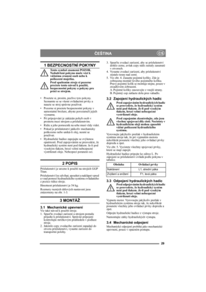 Page 2929
ČEŠTINACS
1 BEZPECNOSTNÍ POKYNY
Tento symbol znamená POZOR. 
Nedodržení pokynu muže vést k 
vážnému zranení osob nebo k 
poškození majetku.
Pred spuštením stroje si pozorne 
prectete tento návod k použití, 
bezpecnostní pokyny a pokyny pro 
práci se strojem.
• Proctete si, prosím, peclive tyto pokyny. 
Seznamte se se všemi ovládacími prvky a 
naucte se stroj správne používat.
• Pozorne si prectete bezpecnostní pokyny v 
samostatné brožure, abyste porozumeli jejich 
významu.
• Pri pripojování je...