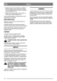 Page 810
CZÈESKY
3. Povolte vruty pomocí ¹roubováku se záøezem. V 
destièce no¾e jsou otvory, které toto usnadní. 
Tím, ¾e ¹roubujete skrze tyto otvory, zamezíte 
otoèení destièky (obr.15).
4. Obra»te no¾e a namontujte ostrým ostøím ve 
smìru støihu. Øádnì utáhnìte vruty.
Jsou-li obì ostøí pou¾ita, vymìòte no¾e za nové 
originální nebo je nabruste.
BROU©ENÍ NO®Ù
No¾e jsou tvrzené a proto se nesmí brousit na 
smirkovém kotouèi. 
Eventuelní brou¹ení lze provést pouze pomocí 
brou¹ení za mokra ocílkou nebo...