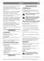 Page 55
DANSKDK
3. Der er fire korte og to lange streger på siden af
armen. Den øverste lange streg (A) er
grundindstilling for en maskine med 16” dæk. Den
nederste streg (B) anvendes ved maskiner med 17”
dæk (fig. 12).
Bemærk! Park Pro16, Pro18 og Pro20 (årsmodel
2000 og 2001) er udstyret med 17” hjul. Alle
øvrige modeller er udstyret med 16” hjul.
Afhængigt af græssets længde kan klippeenheden
justeres på forskellige måder:
4a. Græsslåning, hvor græsset er almindeligt langt.
Juster enheden, så skjoldets for-...