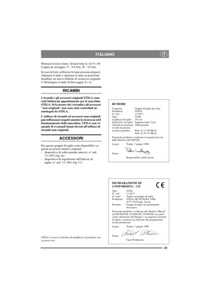 Page 3131
ITALIANOIT
Montare le nuove lame. Serrare bene le viti V e W.
Coppia de serraggio: V - 9.8 Nm, W - 24 Nm.
In caso di forte collisione le lame possono piegarsi.
Allentareildadoeriportarelelameinposizione.
Installare un nuovo bullone di sicurezza originale
V. Ristringere il dado di bloccaggio X e Z.
RICAMBI
I ricambi e gli accessori originali STIGA sono
stati fabbricati appositamente per le macchine
STIGA. Si fa notare che i ricambi e gli accessori
non originali non sono stati controllati né
omologati...