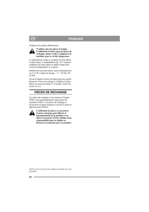 Page 2424
FRANÇAISFR
remplacer les parties défectueuses.
N’utiliser que des pièces d’origine. 
L’utilisation d’autres types de pièces de 
rechange, même si elles s’adaptent à la 
machine, peut se révéler dangereuse.
Le dispositif de coupe se compose de trois barres 
et deux lames Y remplaçables (fig. 15). Toujours 
remplacer les deux lames en même temps pour 
éviter de déséquilibrer le système.
Installer les nouvelles lames. Serrer fermement les 
vis V et W. Couple de serrage :  V – 9,8 Nm, W - 
24 Nm.
En cas...