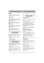 Page 4
ITALIANOIT
SIMBOLI
I seguenti simboli vengono utilizzati sulla 
macchina per ricordare l’attenzione con cui la si 
deve utilizzare.
Significato dei simboli:Attenzione
Prima di utilizzare la macchina leggere 
attentamente il manuale di istruzioni e il 
manuale della sicurezza.
Attenzione
Non infilare le mani o i piedi sotto la 
protezione quando la macchina è in 
funzione.
Attenzione
Fare attenzione a eventuali oggetti sparsi. 
Fare attenzione a eventuali persone 
presenti sul posto.
Attenzione
Prima di...