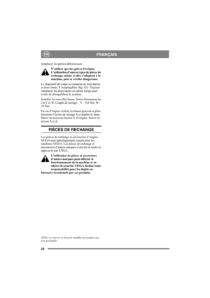 Page 2424
FRANÇAISFR
remplacer les parties défectueuses.
N’utiliser que des pièces d’origine. 
L’utilisation d’autres types de pièces de 
rechange, même si elles s’adaptent à la 
machine, peut se révéler dangereuse.
Le dispositif de coupe se compose de trois barres 
et deux lames Y remplaçables (fig. 15). Toujours 
remplacer les deux lames en même temps pour 
éviter de déséquilibrer le système.
Installer les nouvelles lames. Serrer fermement les 
vis V et W. Couple de serrage :  V – 9,8 Nm, W - 
24 Nm.
En cas...
