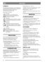 Page 44
DEUTSCHDE
SYMBOLE
Folgende Symbole befinden sich an der Maschine,
um den Bediener darauf hinzuweisen, daß bei der
Benutzung der Maschine Vorsicht und
Aufmerksamkeit geboten sind.
Bedeutung der Symbole:
Warnung!
Lesen Sie vor der Benutzung der
Maschine Bedienungsanleitung und
Sicherheitsvorschriften.
Warnung!
Wenn die Maschine in Betrieb ist, dürfen
weder Hände noch Füße unter die Haube
gelangen.
Warnung!
Achten Sie auf herausgeschleuderte
Gegenstände. Stellen Sie sicher, daß sich
niemand im...