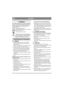 Page 104104
ČEŠTINACS
1 SYMBOLY
Na rotaèním kultivátoru jsou umístìny následující 
symboly. Upozoròují na opatøení nezbytná k bez-
peènému používání stroje. Chybìjící, poškozené 
nebo neèitelné nálepky symbolù je tøeba ne-
prodlenì vymìnit.
Symboly mají následující význam:
Výstraha! Pøed použitím stroje si pøeètìte 
uživatelskou pøíruèku.
Výstraha! Otáèející se èepel.
Výstraha! Tento symbol znaèí dùležitý text 
v uživatelské pøíruèce. Pokud obsluha ne-
dodrží uvedené pokyny, hrozí nebezpeèí 
poranìní osob nebo...