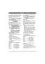 Page 116116
MAGYARHU
Nedves talajon soha ne üzemeltesse a berendezést. 
Olyan talajrögök keletkezhetnek, amelyeket aztán 
nehéz feltörni. A kemény és száraz talajt még 
egyszer meg kell munkálni az első menetre 
merőlegesen.
FIGYELMEZTETÉS! Soha ne terhelje 
túl a berendezést. Az első öt órában 
haladjon óvatosan!
6 TÁROLÁS
Tárolja a rotációs kapát száraz helyen. Lásd a 
“Biztonsági utasítások” c. részt. 
A benzin leengedése után indítsa be a motort és 
hangyja addig járni, amíg kifogy a benzin.
7 KARBANTARTÁS...