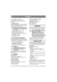 Page 1010
SVENSKA S
• Om jordfräsen är svårstartad.
Elektrodavståndet skall vara 0.7-0.8 mm.
Använd tändstift Champion QC12YC eller 
likvärdigt.
7.4 Byte av oljaByt olja första gången efter 2 timmars användning, 
sedan var 25:e körtimma eller minst en gång per 
säsong. Byt olja när motorn är varm.
Motoroljan kan vara mycket varm om 
den avtappas direkt efter stopp. Låt där-
för motorn svalna några minuter innan 
oljan avtappas.
1.  Skruva bort locket för oljepåfyllning/
oljeavtappning. Se “4.10”.
2.  Placera...