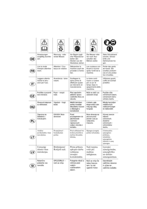 Page 1Anweisungen 
sorgfältig durchle-
sen.Warnung - rotie-
rende Messer.Vor Beginn jegli-
cher Reparaturar-
beiten den 
Stecker aus der 
Steckdose ziehen.Die Messer rotie-
ren nach Aus-
schalten des 
Mähers weiter.Stets Schutzhand-
schuhe, Schutz-
brille und 
Gehörschutz tra-
gen.
Lire le mode 
demploi attentive-
ment.Attention ! Cou-
teaux en rotation.Débrancher la 
machine avant de 
procéder à lentre-
tien.Les couteaux con-
tinuent à tourner 
après larrêt de la 
machine.Porter des gants 
de travail, des...