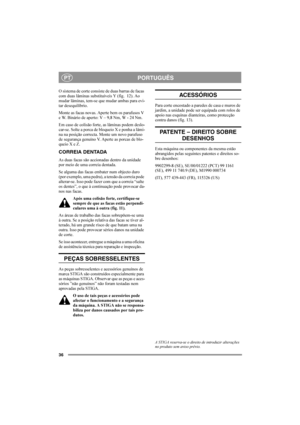 Page 3636
PORTUGUÊSPT
O sistema de corte consiste de duas barras de facas 
com duas lâminas substituíveis Y (fig.  12). Ao 
mudar lâminas, tem-se que mudar ambas para evi-
tar desequilíbrio.
Monte as facas novas. Aperte bem os parafusos V 
e W. Binário de aperto: V – 9,8 Nm, W - 24 Nm.
Em caso de colisão forte, as lâminas podem deslo-
car-se. Solte a porca de bloqueio X e ponha a lâmi-
na na posição correcta. Monte um novo parafuso 
de segurança genuíno V. Aperte as porcas de blo-
queio X e Z. 
CORREIA DENTADA...