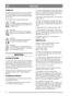 Page 44
DEUTSCHDE
SYMBOLE
Folgende Symbole befinden sich an der Maschine,
um Sie darauf hinzuweisen, dass bei der Benut-
zung der Maschine Vorsicht und Aufmerksamkeit
geboten sind.
Die Symbole haben folgende Bedeutungen:
Warnung!
Vor Inbetriebnahme der Maschine die Be-
dienungsanleitung und die Sicherheitsvor-
schriften lesen.
Warnung!
Hand oder Fuß nicht unter Verkleidung
bringen, wenn die Maschine im Betrieb
ist.
Warnung!
Auf herausgeschleuderte Gegenstände
achtgeben. Zuschauer fernhalten.
Warnung!
Vor dem...