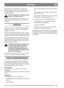 Page 1213
DEUTSCHDE
Motor abstellen und Netzstecker ziehen. Den
Drehknopf lösen und den Einwurftrichter entfer-
nen. Die Mühle um die Messerscheibe herum
gründlich reinigen.
Bei der Reinigung der Mühle darf kein
Wasser verwendet werden!
Schmutz und Gewächsreste, die an den Messern
haften bleiben können, sind mit einer Bürste zu
entfernen.
SERVICE
Autorisierte Servicewerkstätten übernehmen Re-
paraturen und Service. Dort werden Originaler-
satzteile verwendet.
Machen Sie einfache Reparaturen selbst? Sorgen
Sie...