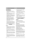 Page 5050
ESPAÑOLES
MANTENIMIENTO Y 
ALMACENAMIENTO
• Utilice guantes de protección durante las 
operaciones de limpieza y mantenimiento para 
evitar lesiones.
• Apague el motor y desconecte el enchufe antes 
de realizar cualquier revisión u operación de 
mantenimiento de la máquina.
• Si algún objeto extraño entra en contacto con el 
cortador espiral, o si la máquina produce un 
nivel anormal de ruido o de vibración, apague 
inmediatamente el motor.  Desconecte el 
enchufe y revise los daños. 
• Las...