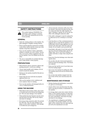 Page 3030
ENGLISHEN
SAFETY INSTRUCTIONS
This symbol indicates WARNING. Per-
sonal injury and/or damage to property 
may result if the instructions are not fol-
lowed carefully.
GENERAL
• Study the warning stickers on the machine. Re-
place damaged or illegible warning stickers.
• Please read through these instructions carefully. 
Learn all the controls and the correct use of the 
machine. Keep these instructions.
• Never use the machine if others, particularly 
children or animals, are in the vicinity. Anyone...