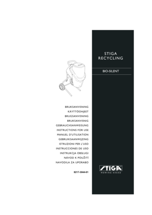 Page 1STIGA 
RECYCLING
BIO-SILENT
BRUKSANVISNING
KÄYTTÖOHJEET
BRUGSANVISNING BRUKSANVISNIG
GEBRAUCHSANWEISUNG INSTRUCTIONS FOR USEMANUEL DUTILISATION GEBRUIKSAANWIJZING
ISTRUZIONI PER LUSO
INSTRUCCIONES DE USO INSTRUKCJA OBS £UGI
NÁVOD K POU ®ITÍ
NAVODILA ZA UPORABO
8217-3044-01 