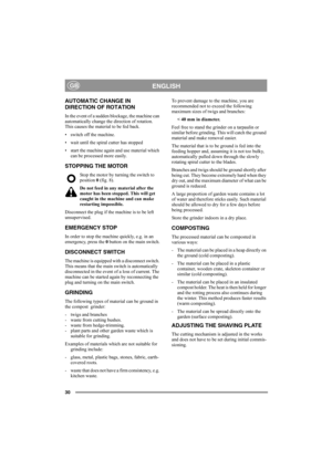 Page 3030
ENGLISHGB
AUTOMATIC CHANGE IN 
DIRECTION OF ROTATION
In the event of a sudden blockage, the machine can 
automatically change the direction of rotation. 
This causes the material to be fed back.
• switch off the machine.
• wait until the spiral cutter has stopped
• start the machine again and use material which 
can be processed more easily.
STOPPING THE MOTOR
Stop the motor by turning the switch to 
position 0 (fig. 8).
Do not feed in any material after the 
motor has been stopped. This will get...
