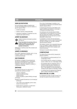 Page 3434
FRANÇAISFR
SENS DE ROTATION
En cas de blocage soudain, la machine peut 
inverser automatiquement le sens de rotation, ce 
qui provoque un reflux.
• éteindre la machine.
• attendre l’arrêt du couteau hélicoïdal
• redémarrer la machine et l’alimenter avec des 
éléments plus faciles à broyer.
ARRÊT DU MOTEUR
Arrêter le moteur en tournant la position 
sur 0 (fig. 8).
Ne pas introduire de matériaux à broyer 
lorsque le moteur est arrêté. Ils se 
coinceraient et empêcheraient la 
machine de démarrer....