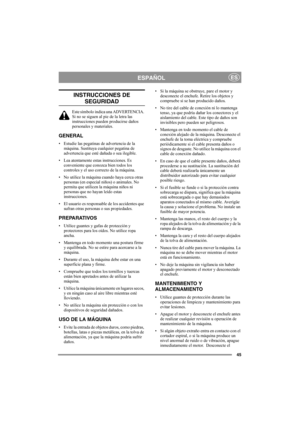 Page 4545
ESPAÑOLES
INSTRUCCIONES DE 
SEGURIDAD
Este símbolo indica una ADVERTENCIA. 
Si no se siguen al pie de la letra las 
instrucciones pueden producirse daños 
personales y materiales.
GENERAL
• Estudie las pegatinas de advertencia de la 
máquina. Sustituya cualquier pegatina de 
advertencia que esté dañada o sea ilegible.
• Lea atentamente estas instrucciones. Es 
conveniente que conozca bien todos los 
controles y el uso correcto de la máquina.
• No utilice la máquina cuando haya cerca otras 
personas...