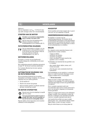 Page 8
NEDERLANDSNL
flikkeren.)
Met een impedantie van Z
max < 0,30+j0,19 ohm 
zijn zulke storingen echter zeer onwaarschijnlijk.
STARTEN VAN DE MOTOR
Verzeker u ervan dat de compostmolen 
leeg is voordat u de motor start.
Start de motor door de draaiknop eerst 
linksom te draaien en daarna de 
hoofdschakelaar ( 1) in te drukken (afb. 9).
ROTATIERICHTING WIJZIGEN
Om de rotatierichting te wijzigen, zet u de 
draaiknop eerst in de positie  0 en wacht u 
tot de messen niet meer draaien. Draai de 
knop dan...