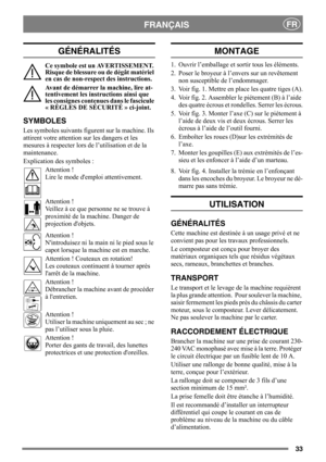 Page 3333
FRANÇAISFR
GÉNÉRALITÉS
Ce symbole est un AVERTISSEMENT. 
Risque de blessure ou de dégât matériel 
en cas de non-respect des instructions.
Avant de démarrer la machine, lire at-
tentivement les instructions ainsi que 
les consignes contenues dans le fascicule 
« RÈGLES DE SÉCURITÉ » ci-joint.
SYMBOLES
Les symboles suivants figurent sur la machine. Ils 
attirent votre attention sur les dangers et les 
mesures à respecter lors de l’utilisation et de la 
maintenance.
Explication des symboles :
Attention...