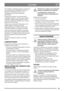 Page 4545
ITALIANOIT
Se si desidera, è possibile poggiare la macchina su 
un’incerata prima di utilizzarla. Su di essa si 
depositerà il materiale triturato, che, di 
conseguenza, potrà essere rimosso più 
agevolmente. 
Il materiale da triturare viene inserito nella 
tramoggia d’ingresso e, se non eccessivamente 
voluminoso, spinto automaticamente in basso 
attraverso la taglierina elicoidale, che si muove 
lentamente, fino alle lame. 
Triturare rami e ramoscelli subito dopo averli 
tagliati. Quando si seccano...