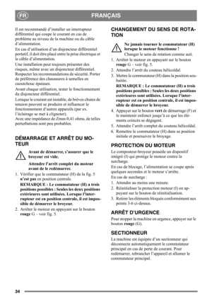 Page 3434
FRANÇAISFR
Il est recommandé d’installer un interrupteur 
différentiel qui coupe le courant en cas de 
problème au niveau de la machine ou du câble 
d’alimentation.
En cas d’utilisation d’un disjoncteur différentiel 
portatif, il doit être placé entre la prise électrique et 
le câble d’alimentation.
Une installation peut toujours présenter des 
risques, même avec un disjoncteur différentiel. 
Respecter les recommandations de sécurité. Porter 
de préférence des chaussures à semelles en 
caoutchouc...