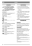 Page 1818
NORSKNO
GENERELT
Dette symbolet betyr ADVARSEL. 
Hvis du ikke følger instruksjonene 
nøye, kan det føre til alvorlig person-
skade og/eller materiell skade.
Før start må denne bruksanvisningen 
og dess SIKKERHETSFORSKRIF-
TER leses nøye.
SYMBOLER
Følgende symboler finnes på maskinen for å minne 
om den forsiktighet og oppmerksomhet som 
kreves ved bruk og vedlikehold.
Symbolene betyr:
Advarsel!
Les bruksanvisningen nøye.
Advarsel!
Hold borte tilskuere. Se opp for utkastede 
gjenstander.
Advarsel!
Før...