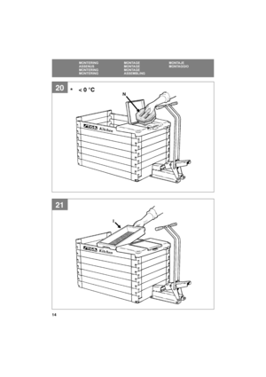 Page 1414
SE
MONTERING MONTAGE MONTAJE
ASSENUS MONTAGE MONTAGGIO
MONTERING MONTAGE
MONTERING ASSEMBLING
21
20
N
I
< 0 °C* 