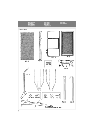 Page 44
SE
MONTERING MONTAGE MONTAJE
ASSENUS MONTAGE MONTAGGIO
MONTERING MONTAGE
MONTERING ASSEMBLING
H (x 1)I (x 2)
J (x 2)
T (x 4)
U (x 2) Y (x 2)
R (x 1) O (x 1) P (x 1) Q (x 1) G (x 3)
X (x 2) Z (x 2) AA (x 4) AB (x 4)
AC ( x 4)
S (x 1)
1717-0278-01 