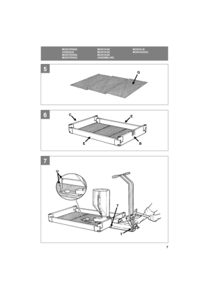 Page 77
SVENSKASE
MONTERING MONTAGE MONTAJE
ASSENUS MONTAGE MONTAGGIO
MONTERING MONTAGE
MONTERING ASSEMBLING
5
7
E
E
B
G
T
U
T
6C
T 