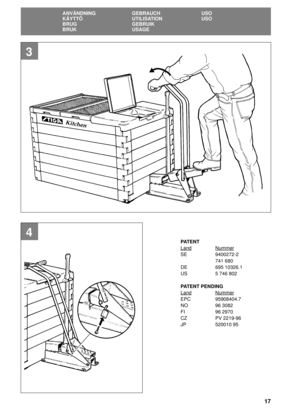 Page 1717
SVENSKASE
ANVÄNDNING GEBRAUCH USO
KÄYTTÖ UTILISATION USO
BRUG GEBRUIK
BRUK USAGE
3
4
PAT E N T
Land
Nummer
SE 9400272-2
741 680
DE 695 10326.1
US 5 746 802
PATENT PENDING
Land
Nummer
EPC 95908404.7
NO 96 3082
FI 96 2970
CZ PV 2219-96
JP 520010 95 