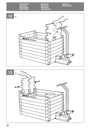 Page 1010
SE
MONTERING MONTAGE MONTAJE
ASSENUS MONTAGE MONTAGGIO
MONTERING MONTAGE
MONTERING ASSEMBLING
13
12
KK
K
K
*
* 