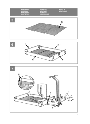 Page 77
SVENSKASE
MONTERING MONTAGE MONTAJE
ASSENUS MONTAGE MONTAGGIO
MONTERING MONTAGE
MONTERING ASSEMBLING
5
7
E
E
B
G
T
U
T
6C
T 