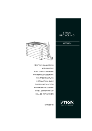 Page 1STIGA 
RECYCLING
KITCHEN
MONTERINGSANVISNING
ASENNUSOHJE
MONTERINGSANVISNING
MONTERINGSVEILEDNING
MONTAGEANLEITUNG
INSTALLATION GUIDE
GUIDE DINSTALLATION
MONTAGEHANDLEIDING
GUIDA DI MONTAGGIO
GUÍA DE INSTALACIÓN
8217-3207-05 