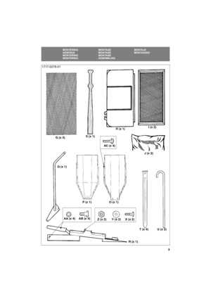 Page 33
SVENSKASE
MONTERING MONTAGE MONTAJE
ASSENUS MONTAGE MONTAGGIO
MONTERING MONTAGE
MONTERING ASSEMBLING
H (x 1)I (x 2)
J (x 2)
T (x 4)
U (x 2) Y (x 2)
R (x 1) O (x 1) P (x 1) Q (x 1) G (x 3)
X (x 2) Z (x 2) AA (x 4) AB (x 4)
AC (x 4)
S (x 1)
1717-0278-01 